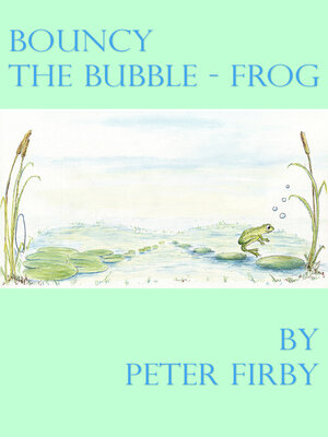 cover image of Bouncy the Bubble-Frog